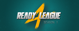 Ready 4 League - Season 1