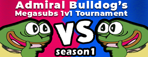 AdmiralBulldog's Megasubs 1v1 Tournament - Season 1