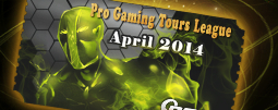 Pro Gaming Tours League April