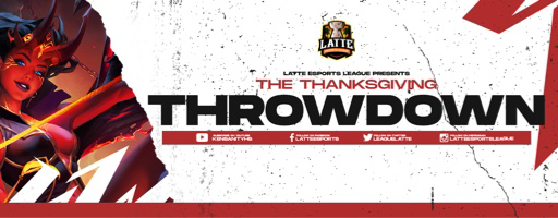 Latte Esports Thanksgiving throwdown