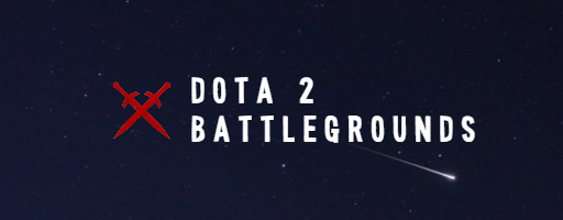Dota 2 Battlegrounds