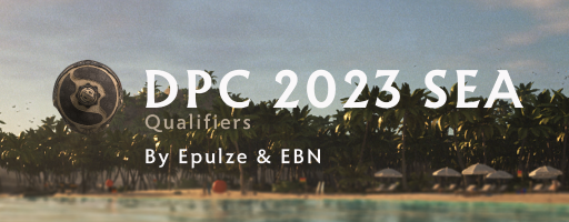 DPC 2023 SEA Summer Tour Open Qualifiers - presented by Epulze