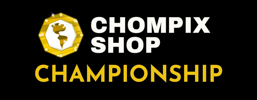 Chompix Shop Championship
