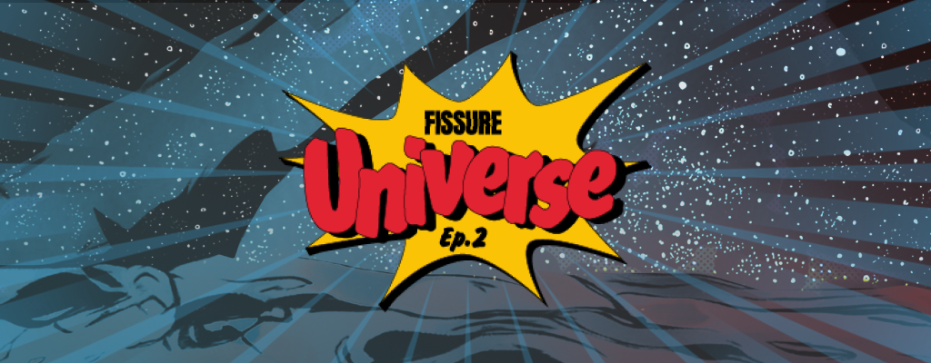 FISSURE Universe: Episode 3