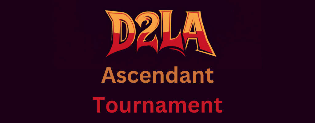D2LA Ascendants Tournament 1
