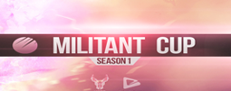 Militant Cup: Season 1