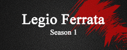 Legio Ferrata Season 1