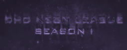 DHD NeoN League Season 1