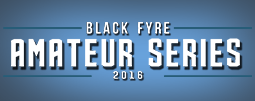 Black Fyre Amateur Series - 2016