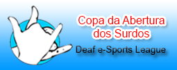 Deaf e-Sports League: Copa da Abertura dos Surdos