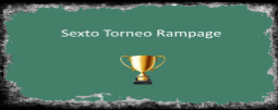 Sexto Torneo Rampage