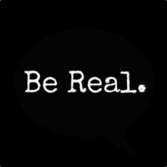 Be Real.