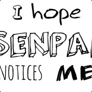 Notice Me Senpai