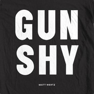 GUN SHY