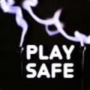 ""PLAY SAFE""