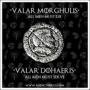 VALAR  MORGHULIS