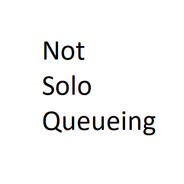 Not Solo Queueing