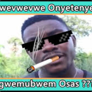 UVUVWEVE ONYETENEVWE UGWEMBUBWEM