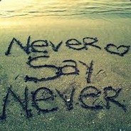 Never Say Never