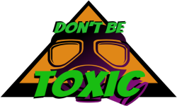 Don't Be Toxic