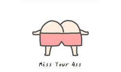 Miss Your Ass