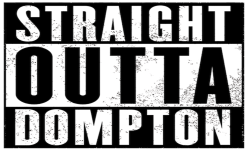 Straight Outta Dompton