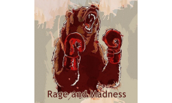 Rage and Madness