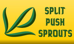 Split Push Sprouts