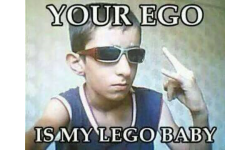 Your EGO is MY LEGO!