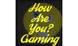 How Are You?| Gaming