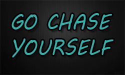 Go Chase Yourself