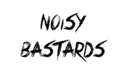 NOISY BASTARDS