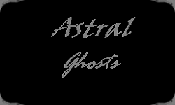 Astral Ghosts