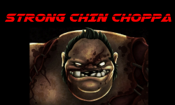 Strong Chin Choppa