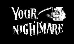 YOUR NIGHTMARE
