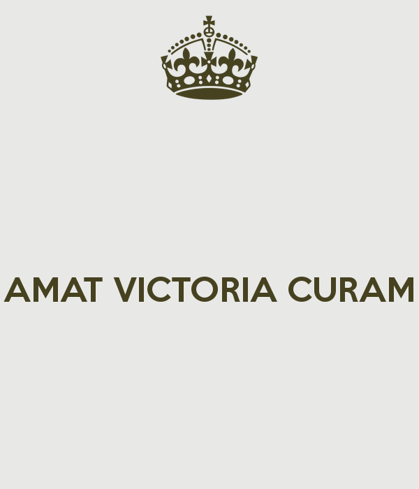 ~ Amat Victoria Curam ~