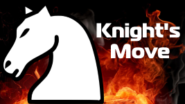 KNIGHT'S MOVE