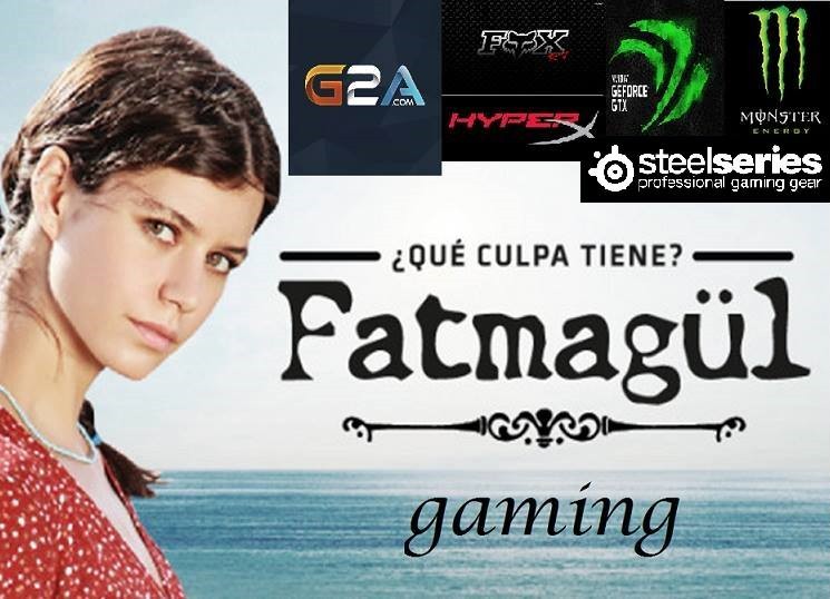 Que culpa tiene Fatmagul Gaming