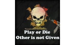 Play_or_Die_Other_is_not_Given