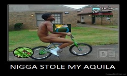 nigga stole my aquila