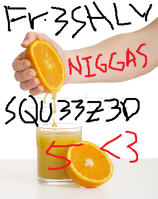 Freshly Squeezed Niggas