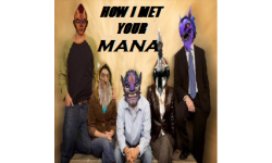 How i met your mana