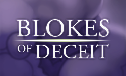 Blokes of Deceit