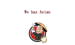 We haz Asian