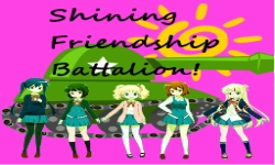Shining Friendship Battalion!!