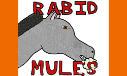 Rabid Mules