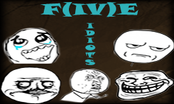 F(IV)E IDIOTS