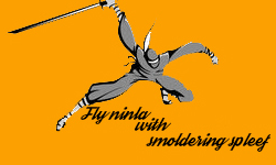 Fly ninja with smoldering spleef